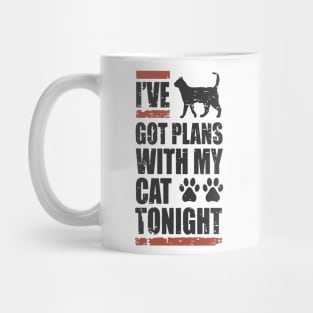 I've Got My Plans With My Cat Tonight Mug